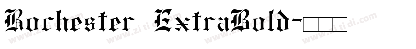 Rochester ExtraBold字体转换